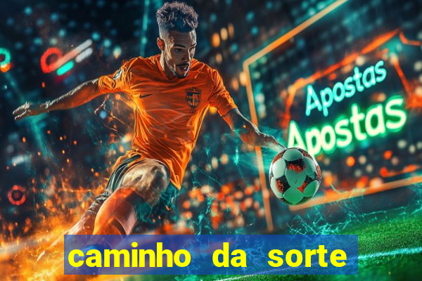 caminho da sorte esporte net